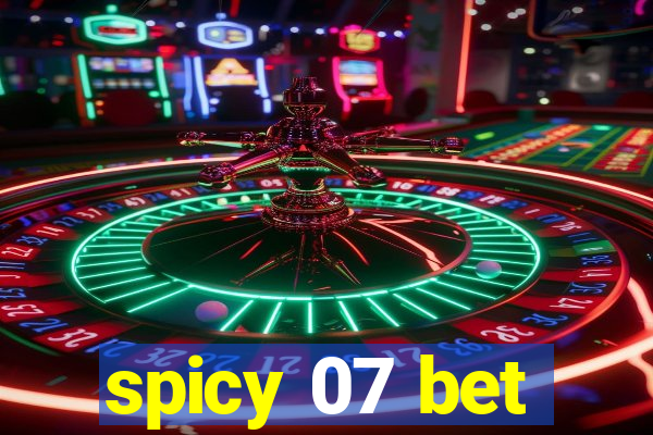 spicy 07 bet